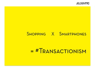 Shopping   X   Smartphones


 = #Transactionism
 