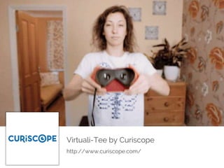 Virtuali-Tee by Curiscope
http://www.curiscope.com/
 