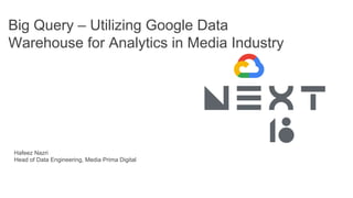 Big Query - Utilizing Google Data Warehouse for Media Analytics | PDF