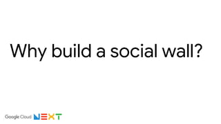 Why build a social wall?
 