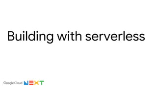 Building with serverless
 
