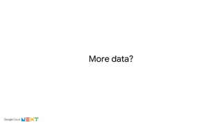 More data?
 