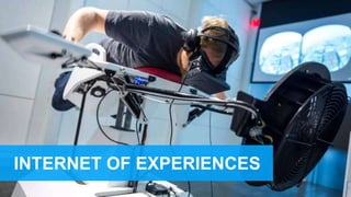 INTERNET OF EXPERIENCES
 