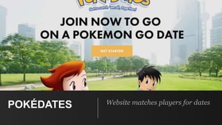 POKÉDATES Website matches players for dates
 