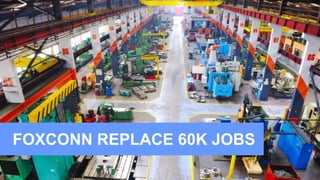 FOXCONN REPLACE 60K JOBS
 