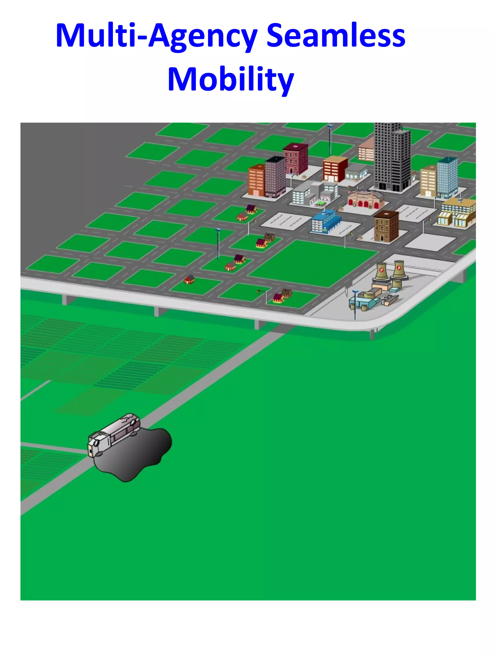 Multi-Agency Seamless
       Mobility
 