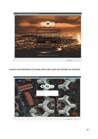 46
Insertion des identifiants du compte client créé à partir de l’interface de nextcloud
 