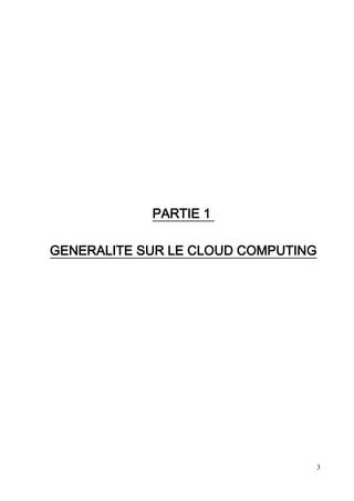 3
PARTIE 1
GENERALITE SUR LE CLOUD COMPUTING
 