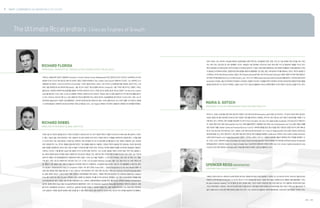 018 / 019
NEXT CONFERENCE ON INNOVATION & THE FUTURE▶
리처드는 토론토대학 로트만 경영대학 (University of Toronto’s Rotman School ofManagement) 마틴 경제 연구소의 이사이자, 뉴욕대학교 (NYU)의
글로벌 리서치 교수로 재직 중으로 정부 및 전세계 기업과 긴밀하게 협력하고 있는 Creative Class Group의 설립자이기도하다. 그는 세계적인 도시
계획전문가로 꼽힌다. 이코노미스트지(The Economist)는 “리처드 플로리다라는 단어는 거의 미국의 도시계획전문가를 지칭하는 말이다”라고 소개
하며 그를 정의했으며 에스콰이어지(Esquire)는 그를 ‘최고의 지성인’, 패스트컴패니지(Fast Company)는 그를 ‘지적인 록스타’라고 칭했다. 리처드
플로리다는 여러권의 세계적 베스트셀러를 집필한 작가이며, 800인의 CEO가 구독한 최고의 경제지 중 한 권으로 선정된 “The Rise of the Creative
Class”를 예로 들 수 있다. 또한, 도시와 도시계획에 기여하는 세계적 미디어 사이트인 “Atlantic Cities”의 공동 설립자이자 수석 에디터로 활동 중이기
도 하다. 리처드는 CNN 및 다른 뉴스 프로그램에 정기적으로 출연하며 주요 신문과 잡지의 사설/칼럼란에 정기적으로 기고하고 있다. TIME 그는 타
임지(TIME Magazine)가 선정한 가장 영향력있는 140개의 트위터피드에 선정되기도 했다. 리처드 플로리다는 과거 카네기 멜론, 조지 메이슨 대학에
서 교직에 몸담았고 현재까지 하버드와 MIT에서 객원 교수를 맡고 있다. 그는 Rutgers 대학에서 학사학위, 컬럼비아 대학에서 박사학위를 취득했다.
50개 이상의 나라, 90개의 사무실에 배치된 컨설턴트들과 함께 맥킨지는 회사들에게 전략, 운영, 조직 및 기술 문제에 대한 조언을 한다. 맥킨
지는 모든 주요 산업 분야 및 주요 영역뿐만 아니라, 오늘날의 사업 분야에서 우선순위가 높은 곳에 전문 지식 및 광범위한 경험을 가지고 있다.
맥킨지글로벌인스티튜트(MGI),맥킨지앤컴퍼니의경영및경제연구기관은1990년빠르게변화하는세계경제의이해를돕기위해설립되었다.맥킨
지 글로벌 인스티튜트의 목표는 경영관리와 정책 결정을 바탕으로 통찰력을 가진 상업, 공공, 사회 분야의 리더를 제공하는 것이다. 맥킨지 글로벌 인
스티튜트는 리처드 돕스(Richard Dobbs), 제임스 매니카(James Manyika)와 찰스 록스버그(Charles Roxburgh) 이렇게 세명의 이사에 의해 경영되고
있으며 마이클 취(Michael Chui), 수잔 룬드(Susan Lund), 그리고 자나 레메즈(Jaana Remes)는 MGI의 principal로 활동 중이다. 프로젝트 팀은 MGI의
principal과수석동료그룹,전세계맥킨지앤컴퍼니사무실의고문들이리드한다.이팀들은맥킨지앤컴퍼니의파트너와업계및경영관리전문가들을
글로벌 네트워크로 두고 있으며 이외에도 노벨상 수상자, 연구 고문으로 활동하는 뛰어난 경제학자들이 리서치 부분의 고문으로 도움을 주기도 한다.
마리아 G. 갓쉬는 뉴욕시를 위한 파트너쉽 투자 부문인 뉴욕 파트너쉽 펀드(www.pfnyc.org)의 회장 겸 CEO이다. 1억 달러 이상의 파트너쉽 펀드
자금은 비영리 및 영리 분야에서 뉴욕시의 전도 유망한 기업가를 파악하고 지원하는, 투자 및 기업 커뮤니티 최고 전문가 네트워크를 구축할 수 있
도록 돕고 있다. 마리아는 펀드 운영을 이끌 뿐만 아니라 FinTech Innovation Lab, New York Digital Health Accelerator, NYCSeed (IT/디지털 미디
어 기업의 창업 자금 지원), BioAccelerate Prize NYC (대학 생물의학연구 개념증명 자금 지원), Arts Entrepreneurial Loan Fund (중소 예술 단체를
위한 저금리 대출), ReStart Central and Financial Recovery Fund (9.11테러에 영향을 받은 중소기업을 위한 지원) 등 다양한 펀드의 전략 계획 운
영 및 구성기금 또한 진두지휘 하고 있다. 1999년, 뉴욕 파트너쉽 펀드에 입사하기 전 그녀는 BT Wolfensohn(현 도이치 뱅크 일부)의 상무이사로
재직하며 합병, 인수, 매각, 합작 투자, 사업 전략 개발 관련 전략 및 재무 컨설팅을 제공했다. Wolfensohn 이전에 그녀는 뉴욕의 LaSalle Partners와,
뉴욕과 런던의 Merrill Lynch Capital Markets에서 일했다. 마리아는 하버드 비즈니스 스쿨에서 MBA를, 웨슬리 대학에서 학사 학위를 취득했다. 또
한 그녀는 스위스 제네바의 Institut Universitaire de Hautes Etudes Internationales에서 국제 관계학을 연구하며 풀 브라이트(Fullbright Scholarship)
장학금을 받았다. 마리아는 Reach Out, Read of Greater New York(어린이 문맹 퇴치 비영리 단체), New York Venture Capital Association과 Lang
Fund의 이사로 재직 중이며, ProPublica (탐구 저널리즘 비영리 단체)의 고문으로 활동하고 있다.
리처드 돕스는 맥킨지 글로벌 연구소, 맥킨지 앤 컴퍼니 경제 및 비즈니스 연구 부문과 맥킨지 서울의 이사(시니어 파트너)로 재직 중이다. 리처드
는 첨단 기술과 금융 서비스에서부터 석유, 유틸리티 및 공공 부문에 이르기까지 다양한 분야의 고객들을 세계적으로 담당해 왔다. 고객들 중에
는 아시아 최대 기업, 유럽 철도망 시스템기업, 세계적인 석유 회사뿐만 아니라 최 상위권에 순위를 올리고 있는 공항도 포함되어 있다. 2004년
부터 2009년까지 그는 연구와 개발을 담당하며 맥킨지 기업 금융을 공동으로 이끌었다. 2009년 맥킨지 글로벌 연구소(MGI)는 리처드 돕스에게
공동 경영을 요청했으며, MGI의 모든 전임 이사들이 미국에 본사를 두었던 반면, 리처드는 한국에 머물며 MGI를 아시아에서 글로벌로 이끌었다.
리처드는 2010년 11월 출간된 Value(기업 금융의 4가지 초석)의 공동 저자이다. 그는 도시화, 글로벌 자본의 수요와 공급, 천연 자원, 글로벌 노
동 시장과 관련된 MGI의 연구를 도맡아 이끌었으며 인도네시아, 베트남, 인도, 중국 등 여러 나라에 대한 연구를 주도하고 있다. 또한 그는 기업 재
정위기의 영향과 경기침체상황에서의 경영관리에 대해 수많은 기사와 보고서를 작성했다. 그 외의 연구주제로는 성과 관리 및 측정, 인수 합병,
가치 평가, 자본 시장 및 유틸리티의 규제 등이 있다.그가 기고한 기사 및 논문은 McKinsey Quarterly, 월간 조선, 동아 비즈니스 리뷰, 맥킨지 금
융, 맥킨지 기업 금융과 같은 경영 및 학술지와 파이낸셜 타임즈의 사설페이지, 조선일보와 월스트리트 저널 및 기타 출판물에 소개되기도 했으
며 Valuation: Measuring the Value of Companies (기업의 가치 평가 관련), Korea 2020 – Global Perspectives for the next decade (향후 10
년에 대한 글로벌 전망) 등을 예로 들 수 있다. 리처드는 국제 회의에서 자주 강연 하며, 옥스포드 대학 Saïd Business School의 associate fellow
로, 칭화 대학의 부교수, 그리고 KAIST 경영 대학원의 자문위원회로 재직 중이다. 1988년 맥킨지에 입사하기 전, 리처드는 Metal Box, Lubbock
Prizes 를 수상하기도 했던 옥스포드 대학에서 공학, 경제학 및 경영관리 학사를 우수한 성적으로 취득했다. 그는 영국 Shell사로부터 후원을 받았
으며 북해 탐사와 생산 사업을 위해 연구를 진행하였다.그는 스탠포드 경영대학원에서 MBA를 취득, 풀브라이트 장학생 (Fullbright Scholarship)이
었으며, 알제이 밀러 (Arjay Miller Scholar)장학생으로 졸업하였다. 또한 그는 Robichek Award for Finance를 수상하였다. 맥킨지 & 컴퍼니는 경제
를 이끄는 회사들에게 선도적이고, 지속적이고, 실질적인 발전을 이뤄낼 수 있도록 도움을 주는 경영 컨설팅 회사이다. 지난 80년 동안 맥킨지는
고위 경영진이 직면한 중요한 문제에 대해 조언을 줄 수 있는 최대 규모의 외부 조언자가 되고자 하는 회사의 주요 목적을 일정하게 유지해왔다.
Richard Florida
Professor, University of Toronto & NYU/ Senior Editor The Atlantic
Maria G. Gotsch
President & CEO of Partnership Fund for New York City
Richard Dobbs
Director of McKinsey Global Institute
The Ultimate Accelerators: Cities as Engines of Growth
1996년 스펜서 레이스는 샌프란시스코에 위치한 와이어드 (WIRED)의 편집기자로 합류했다. 이전에 그는 뉴스위크의 아시아, 아프리카, 중동 및 라틴
아메리카 지역 특파원으로 통신분야, 뉴 미디어, 에너지 그리고 환경분야에 이르는 다양한 혁신기술이 세계에 미치는 영향에 대해 집중해왔다. “Why
$5 Gas is Good for America.”기사 와 함께, 빌 조이, 루퍼트 머독, 그리고 리처드 브랜슨에 대한 커버스토리 등 그의 이름으로 와이어드에서 많은
기사가 보도되었다. 스펜서는 그의 여가시간에 미래 디지털 미디어 기업가들의 연례 컨퍼런스인 IGNITION을 직접 이끈다. 또한 그는 월스트리트 저
널의 기술과 비즈니스에 관한 책에 대하여 논평도 하고 있다. 그는 다트머스와 컬럼비아 대학의 졸업생이며, 코네티컷의 레이크빌에 거주하고 있다.
Spencer Reiss(Moderator)
Contributing Editor at WIRED
 