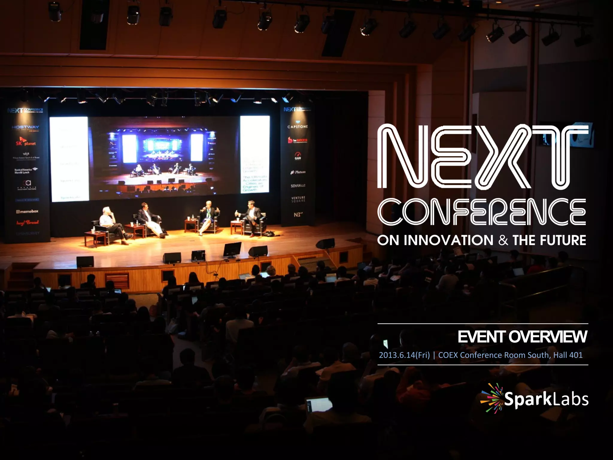 EVENTOVERVIEW
2013.6.14(Fri)	
  |	
  COEX	
  Conference	
  Room	
  South,	
  Hall	
  401
 