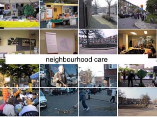 neighbourhood care
 
