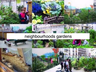 neighbourhoods gardens
 