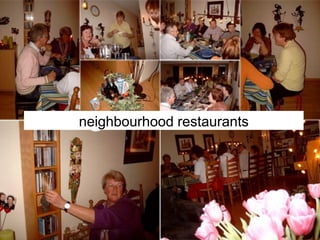 neighbourhood restaurants
 