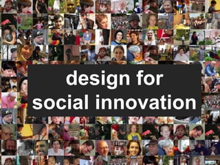 design for
social innovation
 