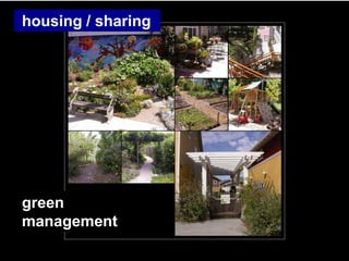 housing / sharing




green
management
 