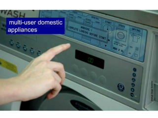 multi-user domestic
appliances
 