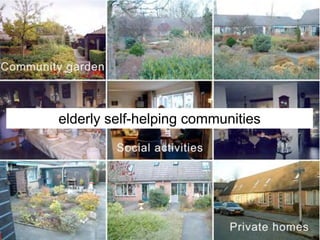elderly self-helping communities
 