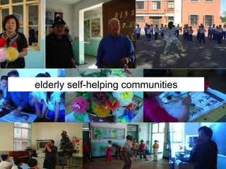 elderly self-helping communities
 