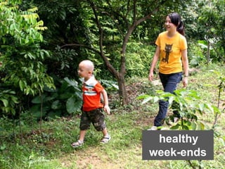 healthy
week-ends
 