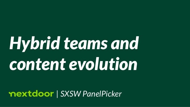 Conﬁdential
Hybrid teams and
content evolution
| SXSW PanelPicker
 
