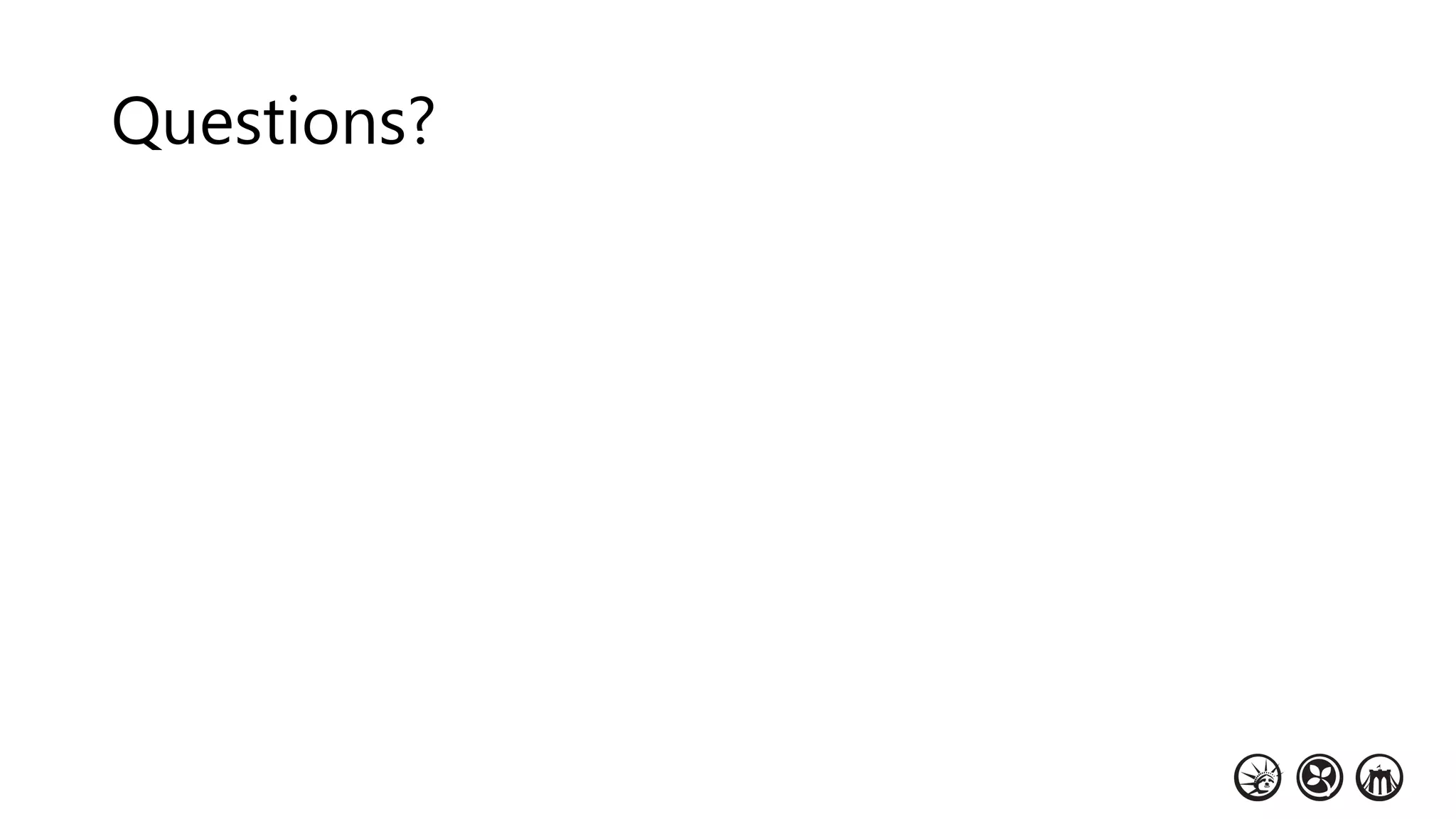 Questions?
 