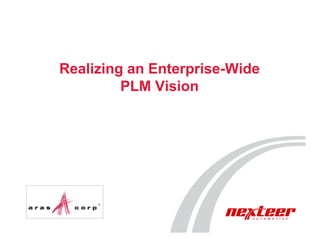 Realizing an Enterprise-Wide
         PLM Vision
 