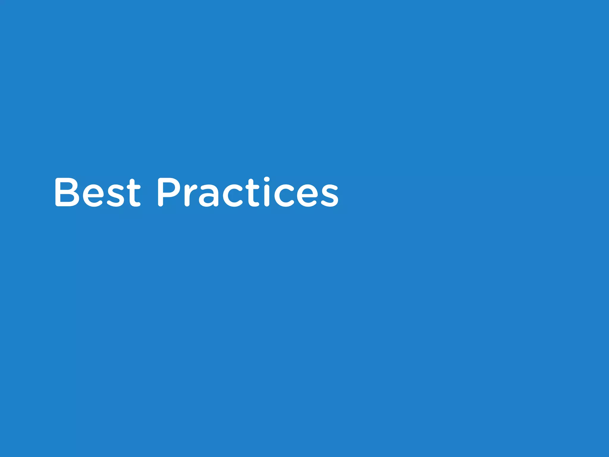 Best Practices
 