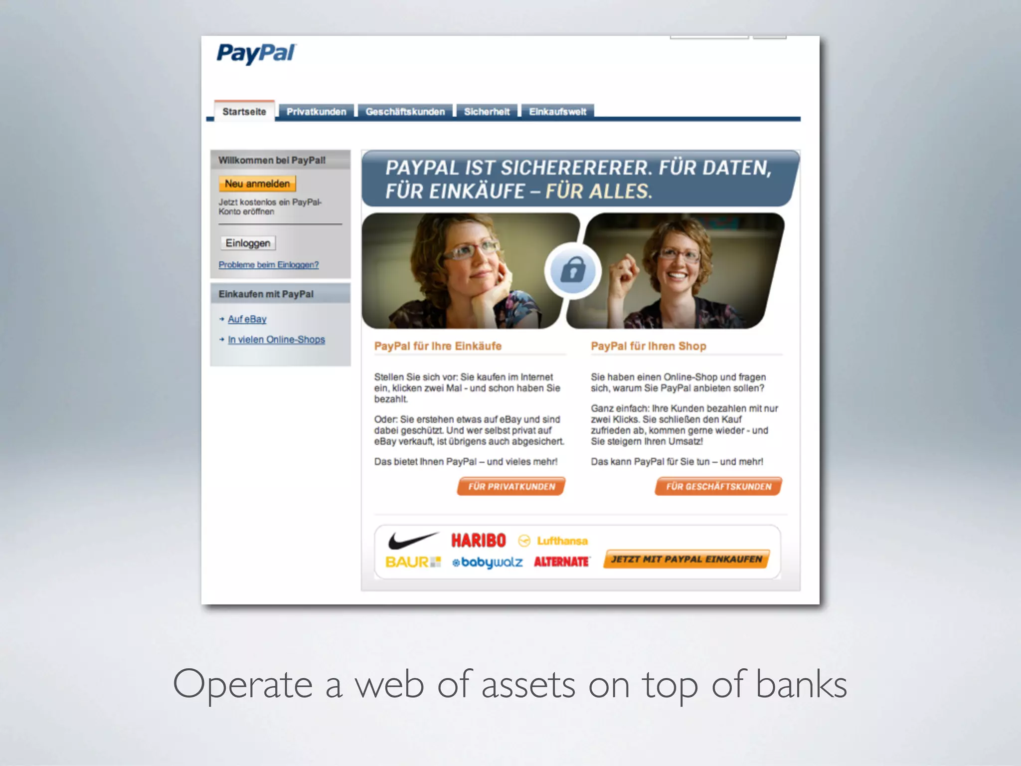 Operate a web of assets on top of banks
 