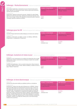 InDesign - Perfectionnement - Maîtriser les logiciels de la création graphique

pao

Objectifs

Personnaliser l’application ; Automatiser la mise en forme de documents
longs ; Optimiser ses méthodes de travail : thèmes traités selon les besoins
exprimés par les participants.

public concerné :

pré-requis :

Prix :

durée :

Maquettiste, DA, responsable de
publication.

Maîtrise des fonctionnalités de
InDesign - Initiation.

Programme

Organisation ; Maîtriser les fonctions avancées ; Exploiter les styles d’objet ;
Optimiser le traitement de l’image ; Optimiser les traitements de texte ; Enrichir sa mise en page ; Finaliser ses maquettes en documents prêts à imprimer
; Échanger, importer et exporter les fichiers.

860 €

2 jours

InDesign pour les SR - Maîtriser les logiciels de la création graphique
Objectifs

Programme

public concerné :

pré-requis :

Prix :

Connaître l’impact des fonctionnalités InDesign sur le texte et les maîtriser.

durée :

Secrétaire de rédaction, correcteur,
rédacteur.

Connaissance d’un logiciel de
traitement de texte.

L’interface ; Le document ; Les objets ; Le texte ; Les tableaux ; Méthodes
d’organisation ; La préparation à l’impression.

Contactez-nous

3 jours

InDesign: évolution et mises à jour - Maîtriser les logiciels de la création graphique
Objectifs

Capitaliser sur ses connaissances et sa maîtrise d’un logiciel de mise en page
professionnel ; Évoluer sereinement vers InDesign et acquérir de nouvelles
méthodes de travail.

public concerné :

pré-requis :

Prix :

durée :

Maquettiste, DA, responsable de
publication.

Pratique de InDesign.

Programme

Transférer ses publications ; Créer ou recréer le document ; Placer le texte et
les images ; Mettre en forme le texte ; Éditer les tableaux ; Finaliser la mise en
page ; Préparer l’impression.

860 €

2 jours

InDesign: le livre électronique - Maîtriser les logiciels de la création graphique
Objectifs

Concevoir des documents dédiés aux tablettes tactiles ou smartphone.

Programme

Introduction ; Création des styles dans InDesign pour un EBOOK ; Création
d’une base XML d’après les enrichissements de mise en page ; Gestion du
XML depuis l’extraction d’un site internet ; Création des styles par rapport
aux balises XML ; Automatisations d’enrichissement d’après une base XML
; Gestion, création, modification ou suppression de balises dans InDesign ;
Gestion des images, positionnement, options, balisage ; Export EPUB depuis
InDesign ; Options d’exportation des images depuis InDesign et le panneau
Exportation ; Intégrer des hyperliens pour un export EPUB pour smartphone
et tablette ; Création d’une table des matières pour un livre électronique ;
Création de la couverture.

52

nouveauté

public concerné :

pré-requis :

Prix :

durée :

Graphistes et maquettistes souhaitant évoluer et optimiser une mise
en page interactive

Contactez-nous

www.nextformation.com - contact@nextformation.com - 01 42 03 77 00

justifier d’une bonne pratique
professionnelle

2 jours

 