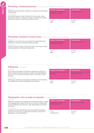 Photoshop - Perfectionnement - Maîtriser les logiciels de la création graphique

pao

Objectifs

Exploiter les fonctions avancées ; Optimiser ses méthodes de travail, gagner
en productivité.

Programme

Personnaliser l’espace de travail ; Introduction à la colorimétrie ; Mieux
sélectionner et détourer ; Utilisation des calques ; Photoshop et la couleur ;
Retoucher les images ; Travail du texte ; Gestion du travail.

public concerné :

pré-requis :

Prix :

durée :

Opérateur PAO, photograveur,
illustrateur, maquettiste.

860 €

Photoshop : initiation.

2 jours

Photoshop: évolution et mises à jour - Maîtriser les logiciels de la création graphique
Objectifs

Programme

public concerné :

pré-requis :

Prix :

Capitaliser sur ses connaissances et sa maîtrise d’un logiciel de retouche
professionnel ; Acquérir de nouvelles méthodes de travail.

durée :

public concerné :

pré-requis :

Prix :

durée :

Photographe, infographiste,
maquettiste, illustrateur.

Maîtrise de Photoshop.

Interface ; Correction d’image ; Gestion des calques et des masques ; Photoshop Extended et la 3D ; Échange et collaboration.
860 €

2 jours

PitStop Pro - Le pré-presse
Objectifs

Situer le rôle, les possibilités et les limites du logiciel Enfocus PitStop Pro ;
dans le contexte d’un flux de production ; Acquérir une méthodologie de
mise en oeuvre et la maîtrise des fonctionnalités ; Savoir éditer un profil
d’analyse.

Toute personne intervenante de la
pré-presse.

Maîtrise d’Acrobat, ou avoir suivi le
stage Acrobat Print.

Programme

Introduction ; Contrôle en amont standard ; Contrôle en amont et Certification ; Modifications manuelles ; Modifications automatiques.

800 €

2 jours

Typographie, mise en page et maquette - La Chaîne graphique
Objectifs

Maîtriser la conception d’une maquette pour l’impression en alliant ; couleur,
choix typographique et support visuel ; Suivre un cahier des charges déterminant la finalisation d’un projet print ; Allier méthodologie et conception
avec aisance.

public concerné :

pré-requis :

Prix :

durée :

Chef de projet, infographiste,
maquettiste studio.

Notions de mise en page.

Programme

L’expression visuelle et l’identification de la cible ; Préparer la maquette ;
Concevoir la mise en page ; La typographie et l’image ; Les tenants de la
typographie ; Les choix graphiques.

54

Contactez-nous

www.nextformation.com - contact@nextformation.com - 01 42 03 77 00

3 jours

 