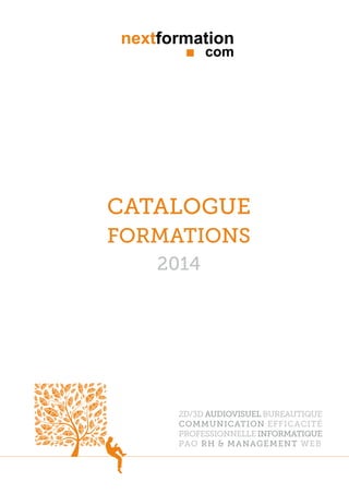nextformation
com

catalogue
Formations
2014

2d/3d audiovisuel bureautique
communication efficacité
professionnelle informatique
pao rh & management web

 