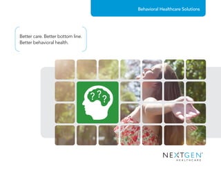 Behavioral Healthcare Solutions
Better care. Better bottom line.
Better behavioral health.
 