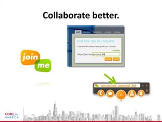 Collaborate better.
 