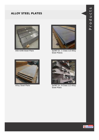 ALLOY STEEL PLATES
AISI 4340 Steel Plate Sa387 Gr. 1 Class 1/2 Alloy
Steel Plates
Alloy Steel Plate Sa387 Gr. 9 Class 1/2 Alloy
Steel Plate
Products
 