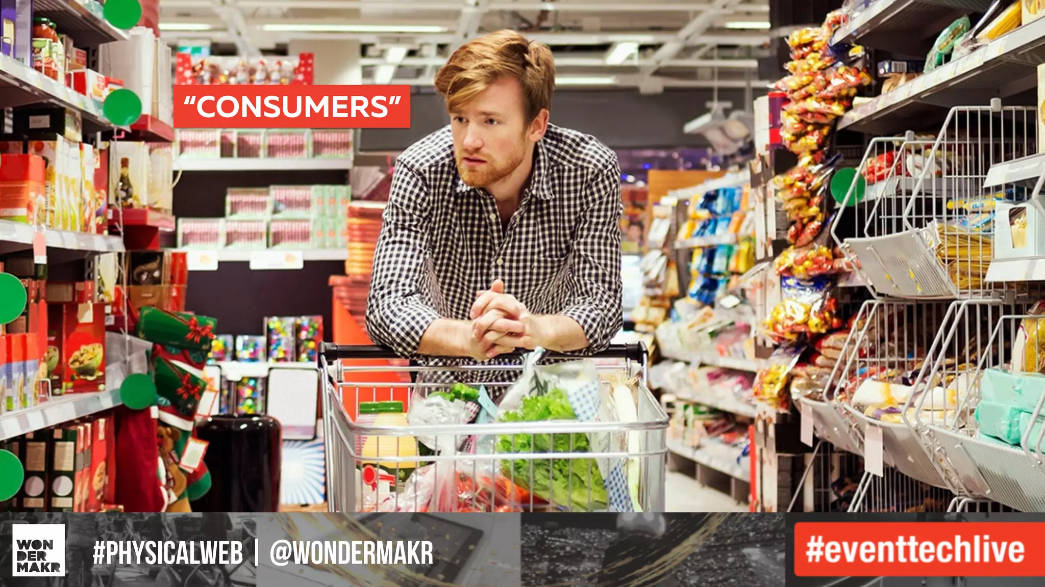 #IFCADC | #INNOVATION#physicalweb | @wondermakr
“CONSUMERS”
 