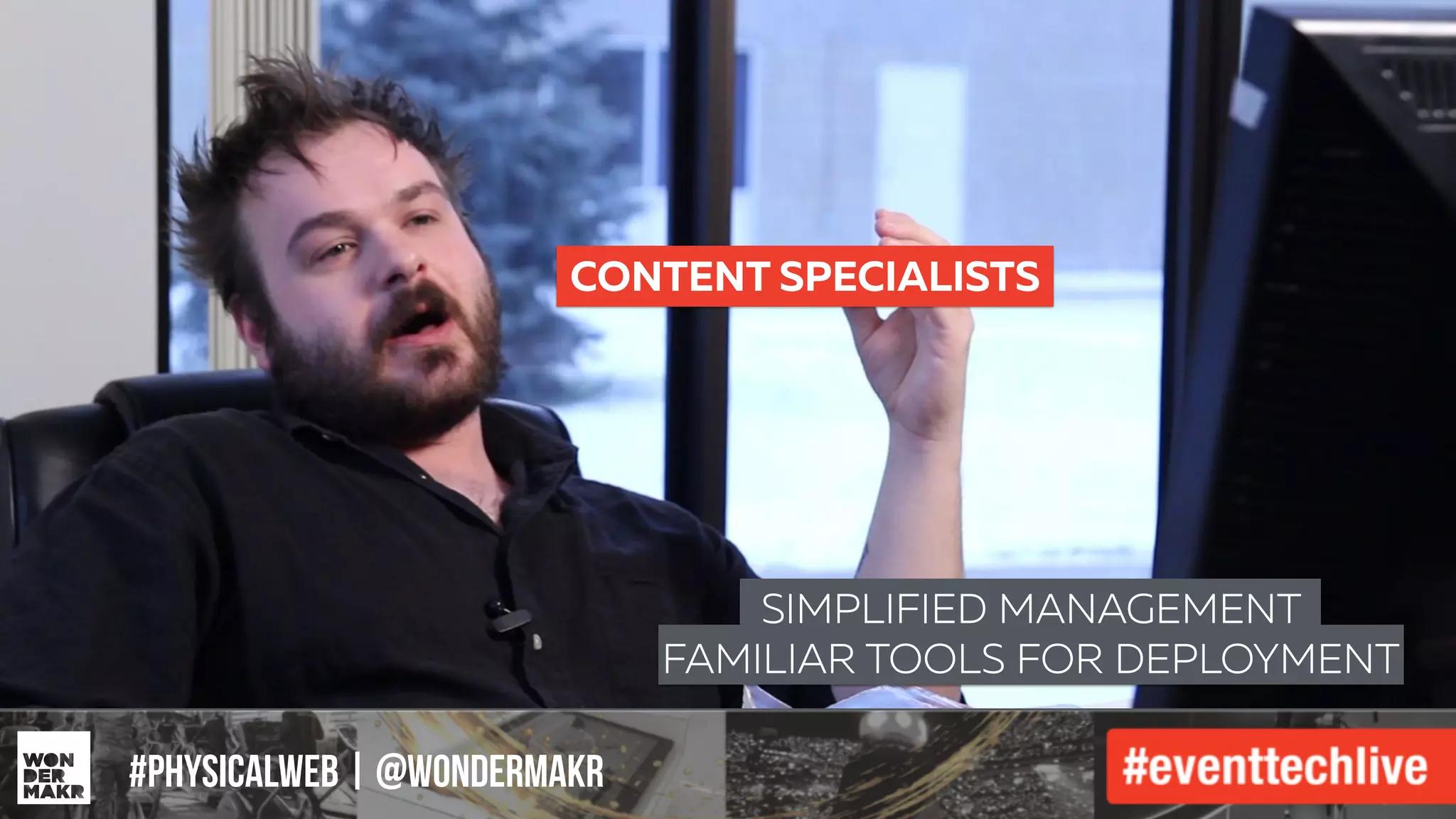 #IFCADC | #INNOVATION#physicalweb | @wondermakr
SIMPLIFIED MANAGEMENT
FAMILIAR TOOLS FOR DEPLOYMENT
CONTENT SPECIALISTS
 