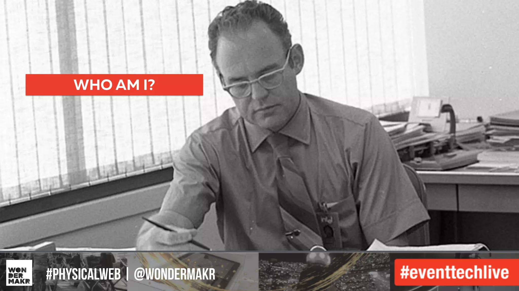 #IFCADC | #INNOVATION#physicalweb | @wondermakr
WHO AM I?
 
