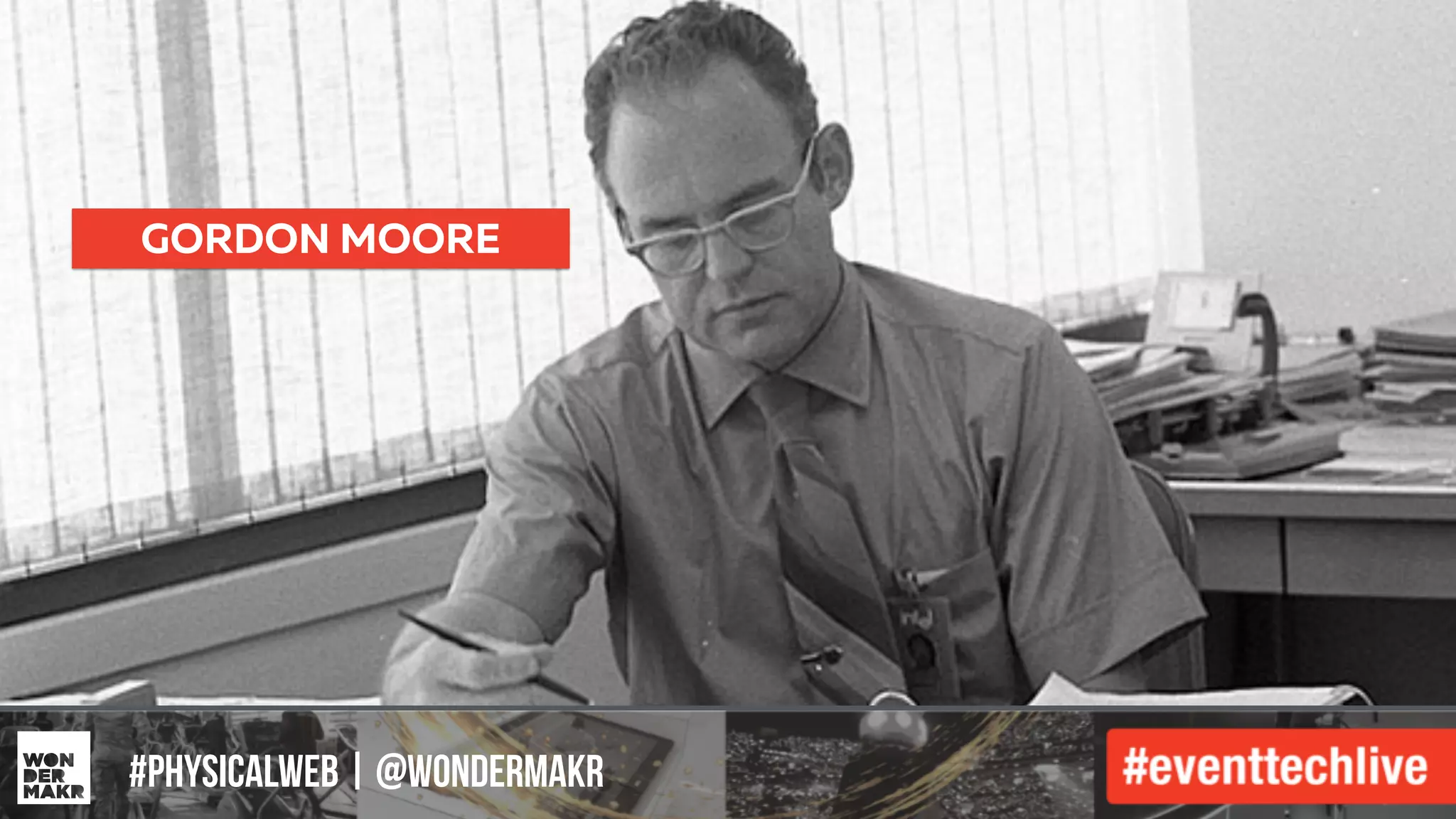 #IFCADC | #INNOVATION#physicalweb | @wondermakr
GORDON MOORE
 