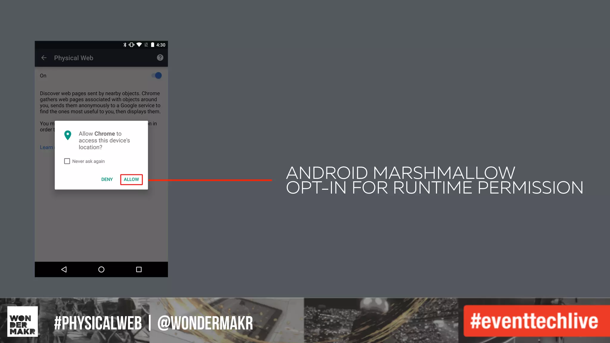 #IFCADC | #INNOVATION#physicalweb | @wondermakr
ANDROID MARSHMALLOW 
OPT-IN FOR RUNTIME PERMISSION
 