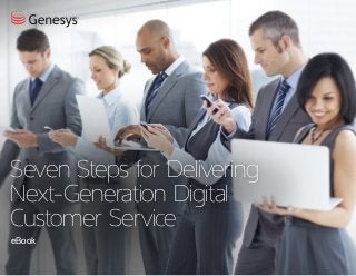 Seven Steps for Delivering
Next-Generation Digital
Customer Service
eBook
 