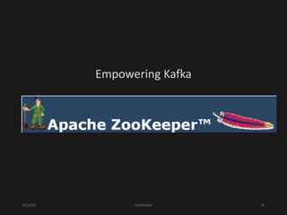 4/5/2016 Confidential 34
Empowering Kafka
 