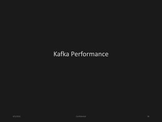 4/5/2016 Confidential 38
Kafka Performance
 