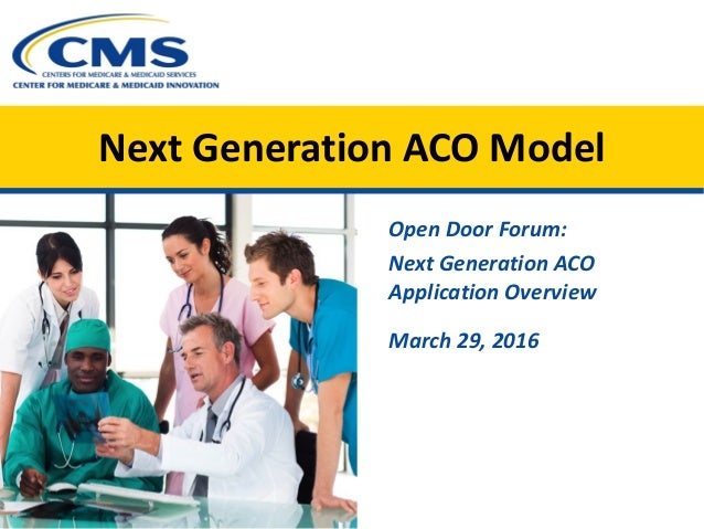 Open Door Forum Next Generation Aco Model 2017 Application Overview