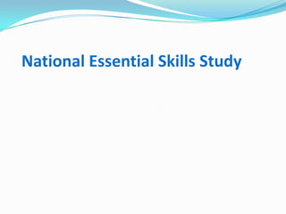 National Essential Skills Study