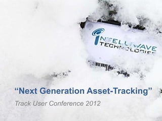 Total Project Visibility™




  “Next Generation Asset-Tracking”
  Track User Conference 2012
 