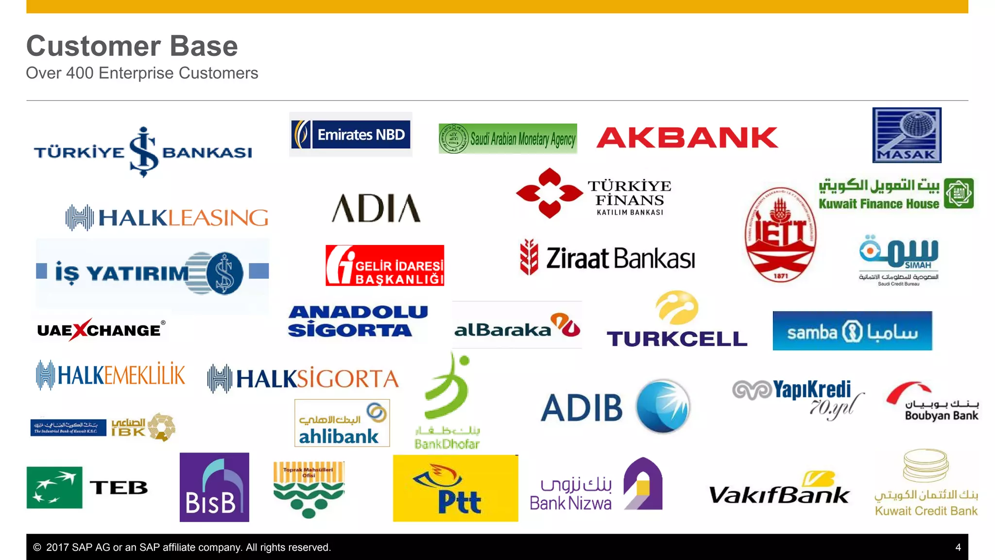 © 2017 SAP AG or an SAP affiliate company. All rights reserved. 4
Customer Base
Over 400 Enterprise Customers
 