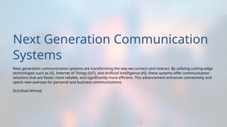 Next Generation Communication Systems: Innovations and Future Trends in ...
