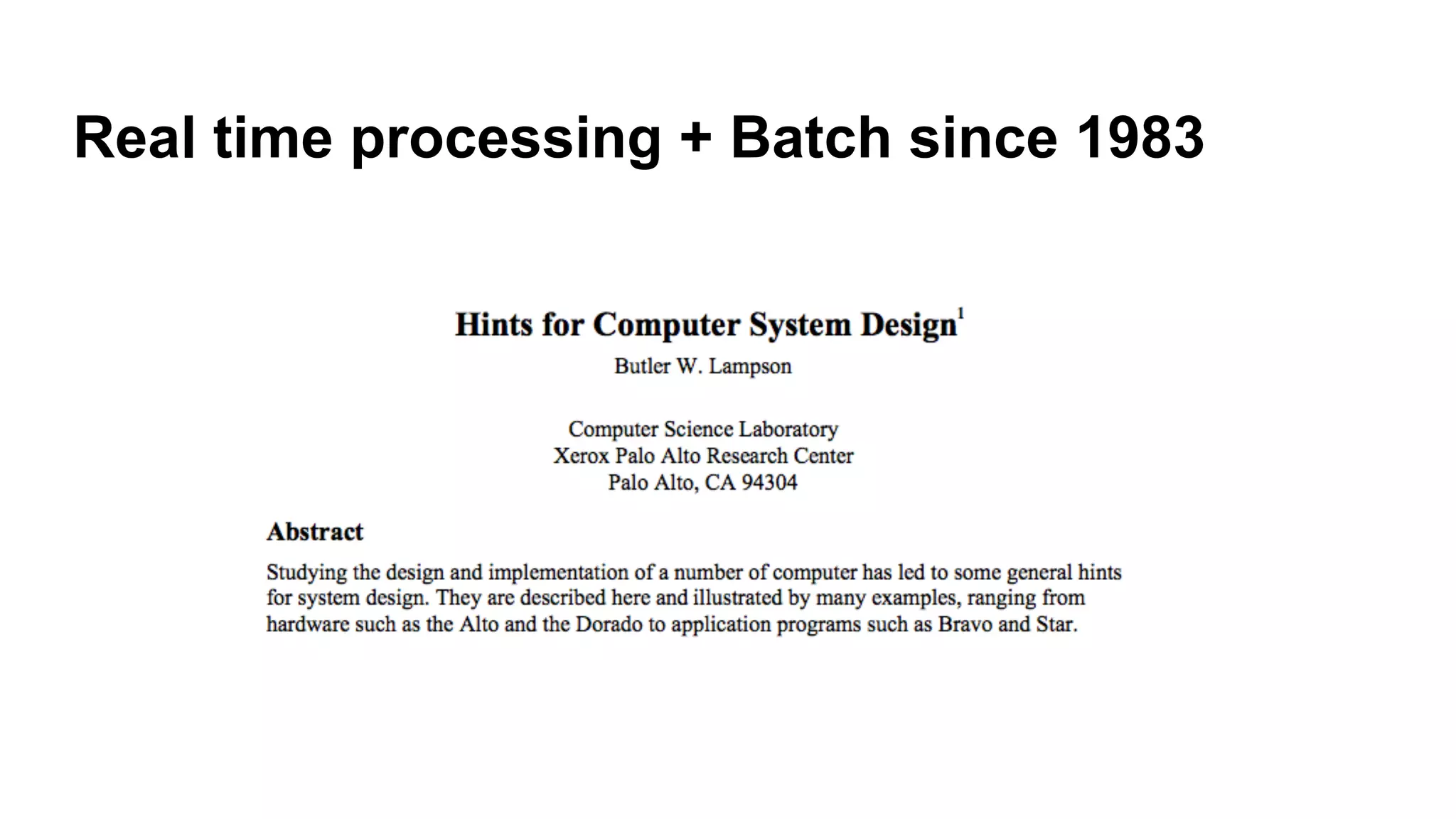 Real time processing + Batch since 1983!
 
