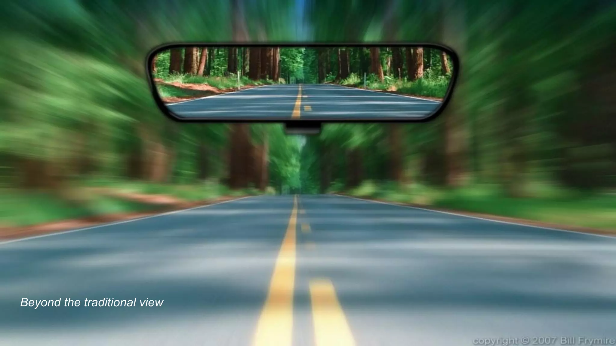 Beyond the traditional view
 