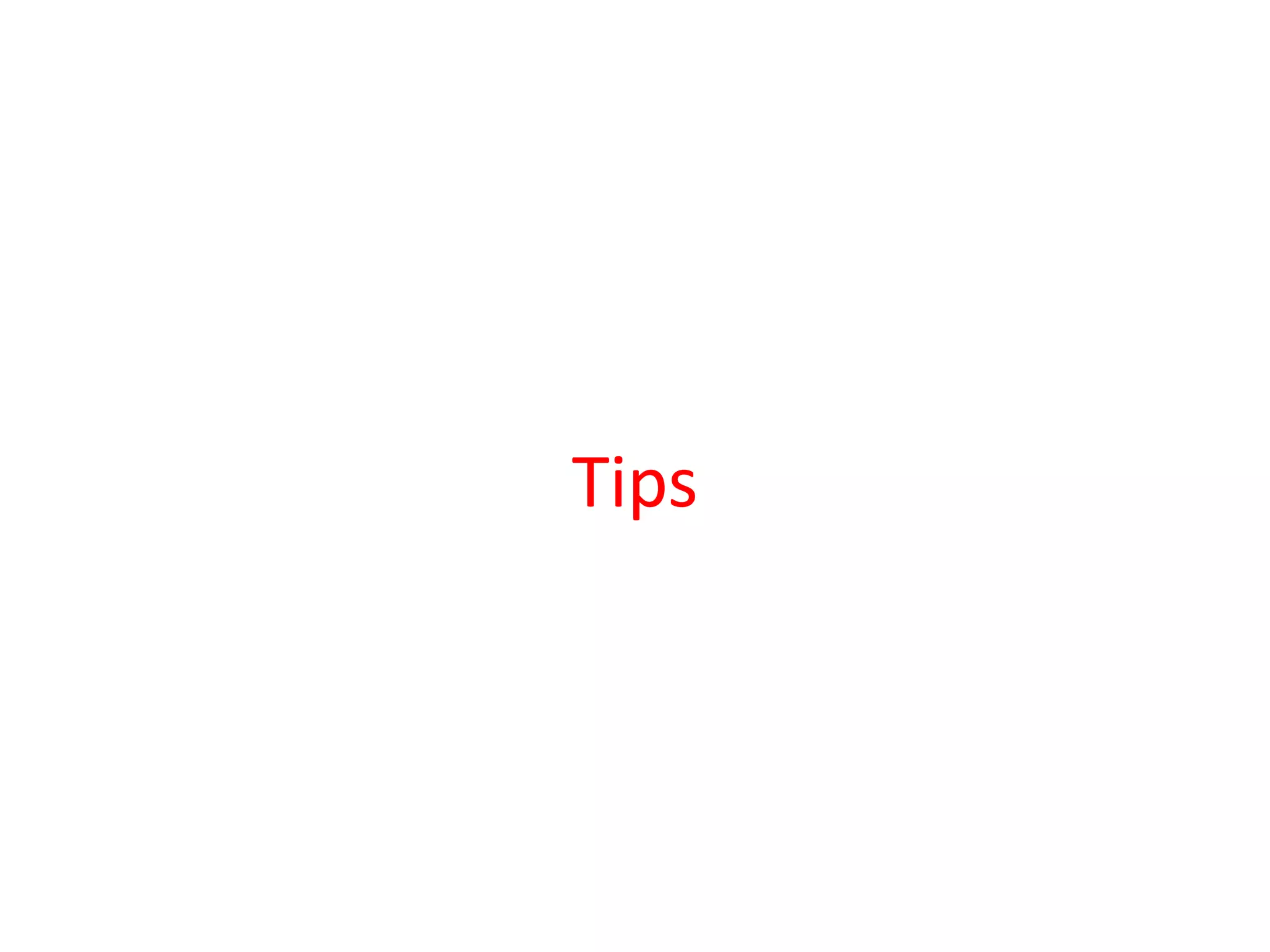 Tips
 